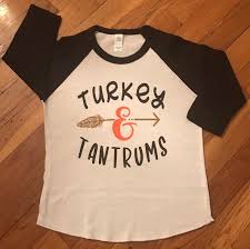 Turkey And Tantrums Thanksgiving Disruptivedezigns Kidsclothes Holidayshirts Funny Thanksgiving Shirts Thanksgiving Shirts Kids Thanksgiving Baby Outfits