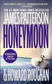 Honeymoon Honeymoon 1 James Patterson Books Honeymoon James Patterson James Patterson