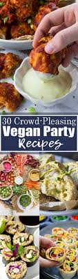 30 Amazing Vegan Party Recipes Vegan Appetizers Vegan Finger Foods Vegetarian Vegan Recipes
