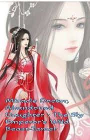 (3) Miracle Doctor, Abandoned Daughter : The Sly Emperor's Wild Beast-Tamer 