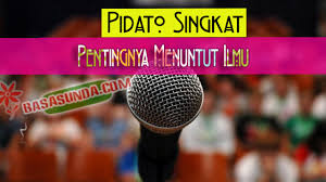 Masukkan teks di sini (5000 karakter lagi tersisa). Contoh Pidato Singkat Bahasa Sunda Tentang Menuntut Ilmu