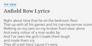 Out of all the places in a home, it appears that carpets are popular targets for unsuitable elimination. Anfield Row Lyrics By The View Right About Time That