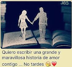 Quiero Escribir Una Grande Y Maravillosa Historia De Amor Contigo No Tardes Memes Ecards