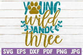 Young wild and three svg. Young Wild And Three Svg Cut File By Mintymarshmallows Thehungryjpeg Com