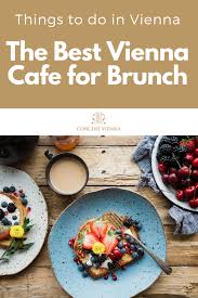 The Best Cafe In Vienna For A Gourmet Viennese Breakfast Vienna Food Vienna Cafe Austria Food