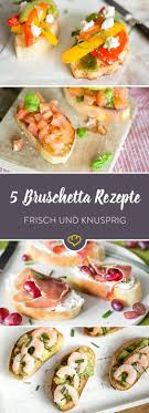Sommer Auf Italienisch 5 Kostliche Bruschetta Rezepte Rezepte Bruschetta Rezept Vorspeisen Rezepte