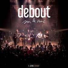 Nouveautés ou anciens hits, toutes les paroles de debout sur le zinc sont disponibles sur paroles.net. Debout Sur Le Zinc Nouvel Album 3 Jours Debout Paris Move