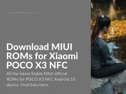 Download Latest Miui Roms For Poco X3 Nfc Xiaomi Firmware