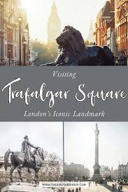 Trafalgar Square Is One Of Those London Sights You Simply Have To Visit Don T Miss This Packed Guide W London Sights Trafalgar Square London Trafalgar Square