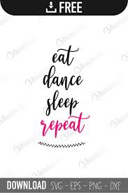 À tout moment, où que vous soyez, sur tous vos appareils. Eat Dance Sleep Repeat Svg Cut Files Bundlesvg