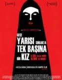 Gece Yarisi Sokakta Tek Basina Bir Kiz Turkce Dublaj Izle Full Hd 720p Izle Turkce Dublaj Izle Online Film Izle Gece Izleme Sokak