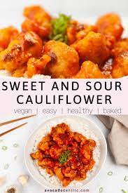 Sweet And Sour Cauliflower Vegan Easy Avocado Centric Recipe Vegan Side Dishes Sweet And Sour Cauliflower Recipe Vegan Recipes Healthy