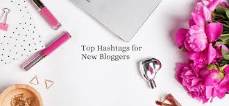 Mix and match the ones that make sense for you, what you blog about, your mission and goals. Top Hashtags For New Bloggers