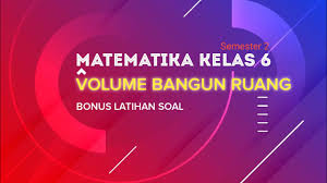 14 × 20 volume tabung = 12.320 cm³ volume bola = 4/3.π.r² volume bola = 4/3. Matematika Sd Kelas 6 Semester 2 Volume Bangun Ruang Youtube