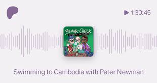Stop Making Podcasts Bonus: Swimming to Cambodia with Peter Newman :  r/blankies
