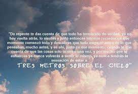 Tres metros sobre el cielo frases. Tres Metros Sobre El Cielo Frases Pw