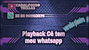 Maybe you would like to learn more about one of these? Playback Gratis Ce Tem Meu Whatsapp Youtube