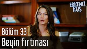 Erkenci Kus 33 Bolum Beyin Firtinasi Youtube