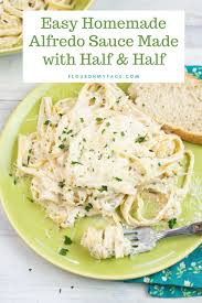 Alfredo Sauce With Half And Half Recipe In 2020 Alfredo Sauce Recipe Homemade Alfredo Sauce Recipe Easy Homemade Alfredo