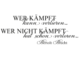 Wandtattoo Zitat Wer Kämpft Kann Verlieren Bertolt Brecht