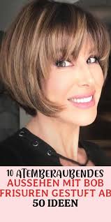 13 wie man eine bob frisuren gestuft ab 50 ideen fur eine aufwendige frisur frisuren bob frisur frisuren ab 50 feines haar