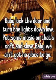 Baby Lock The Door And Turn The Lights Down Low Love Meme