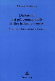 10 modi di dire francesi per parlare come un madrelingua. Dizionario Dei Piu Comuni Modi Di Dire Italiani E Francesi Proverbi E Detti Italiani E Francesi Amazon De Geninasca Jacques Fremdsprachige Bucher