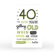You have 40 reasons to admit to yourself that you are getting older, but i won't make you. Funny 40th Birthday Messages For Him Daily Quotes