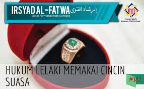Baik dalam jenis atau bentuknya atau pada hal yang biasa menjadi pakaian mereka. Pejabat Mufti Wilayah Persekutuan Irsyad Al Fatwa Ke 187 Hukum Lelaki Memakai Cincin Suasa