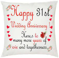 To get started click the wedding anniversaries link in the menu above and select the anniversary that applies to you. Buy Juvixbuy Happy 31st Wedding Anniversary Printed White Cushion 12 Inch X 12 Inch With Filler Online At Low Prices In India Paytmmall Com