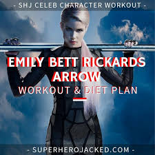 emily bett rickards workout routine and diet superhero jacked arrow workout emily bett rickards workout routine