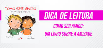 Esta data foi primeiramente adotada em buenos aires, na argentina. Livro Como Ser Amigo Ajuda As Criancas A Compreender E Valorizar A Amizade Paulus Editora