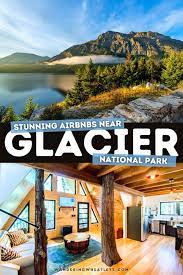 12 Incredible Airbnbs Near Glacier National Park In 2021 National Parks Glacier National Park National Parks Trip