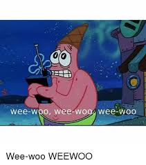 Wee Woo Wee Woop Wee Woo Wee Woo Weewoo Meme On Me Me