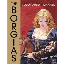 The Borgias: Jodorowski, Alejandro, Manara, Milo: 9781616555429:  Amazon.com: Books
