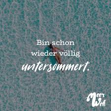 Visual Statements Bin Schon Wieder Völlig Untersommert Sprüche