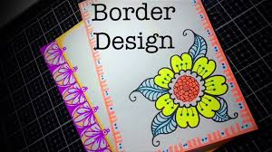 Flowers Assignment Decoration Border Designs Project File Ideas Youtube Border Design Paper Flowers Paper Projects Diy