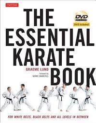 The Essential Karate Book For White Belts Black Belts And All Karateka In Between With Dvd Essential Karate Bk W Dvd Free D Black Belt Karate White Belt