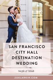 San Francisco City Hall Destination Wedding Zoe Larkin Photography City Hall Wedding Photos San Francisco City Hall Wedding Ceremony Sf City Hall Wedding