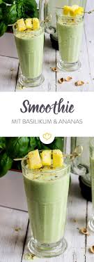 Basilikum Ananas Smoothie Rezept Ananas Smoothie Smoothie Ananas Smoothie Rezepte