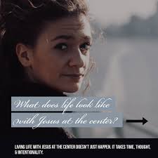 What Does a Jesus Centered Life Look Like?