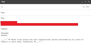 Some adages are marked out by biting the little tray application lets you customize email signatures with random quotes at the end. 7 Hilarious Email Signatures To Inspire Your Sign Off Inspirational Quotes Funny Emails Being Used Quotes