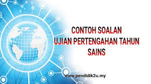 Soalan geografi pertengahan tahun tingkatan 3. Soalan Ujian Pertengahan Tahun Sains Pendidik2u