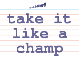 I'm looking for a song that goes like this lyrics. What Does Take It Like A Champ Mean Learn English At English Baby