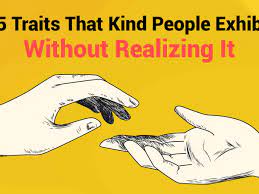 15 Traits That Kind People Exhibit Without Realizing It | 5 Min. Read