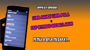 Cara buka pola atau sandi dan frp oppo a71 2018 cph1801 dengan sangat mudah dan simple, cukup 1 menit maka semua akan. Open Password Oppo A71 For Gsm