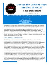 Critical race theory teaches that all members of minoritized racial groups are victims of a system rigged against them. Asian American Critical Race Theory Origins Directions And Praxis By Center For Critical Race Studies At Ucla Issuu