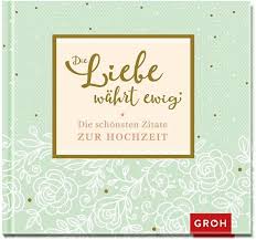 Die Liebe Währt Ewig Die Schönsten Zitate Zur Hochzeit