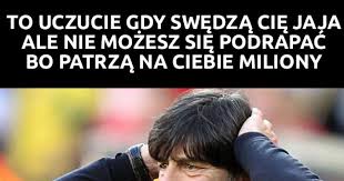 Takiej sytuacji z pewnością nie przewidział joachim loew. Najgorzej Ministerstwo Smiesznych Obrazkow Kwejk Pl