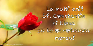 Provided to youtube by holding accountla mulți ani, constantine! Felicitari De Sfintii Constantin Si Elena La Multi Ani Sf Constantin Si Elena Sa Te Ocroteasca